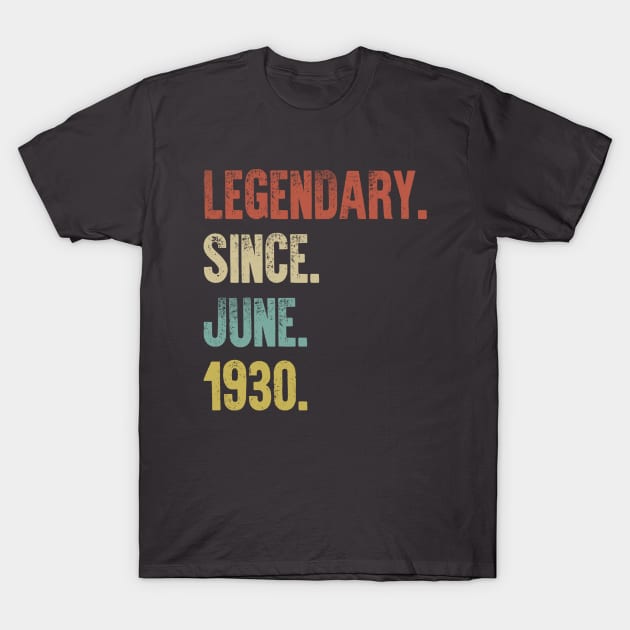 Retro Vintage 90th Birthday Legendary Since June 1930 T-Shirt by DutchTees